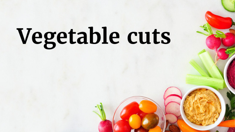 Vegetable cuts